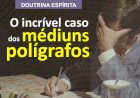 O incrível caso dos médiuns polígrafos