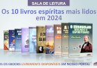 Os 10 livros espíritas mais lidos em 2024!